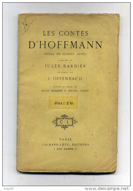 - LES CONTES D'HOFFMANN . OPERA EN QUATRE ACTES . PAROLES DE J. BARBIER MUSIQUE DE J. OFFENBACH . CALMANN-LEVY PARIS . - Musique