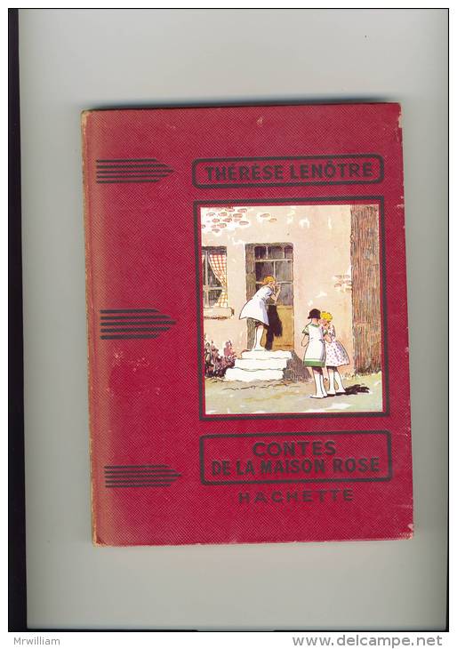 CONTES De La MAISON ROSE, Thérése LENOTRE, Librairie Hachette 1956, Illustrations De A. PECOUD - Hachette