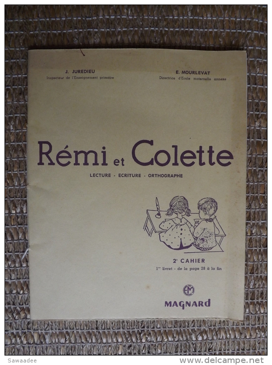 LIVRE - REMI Et COLETTE - 2° CAHIER - J. JUREDIEU Et E. MOURLEVAT - ED. MAGNARD - 1962 - VIERGE - 6-12 Ans