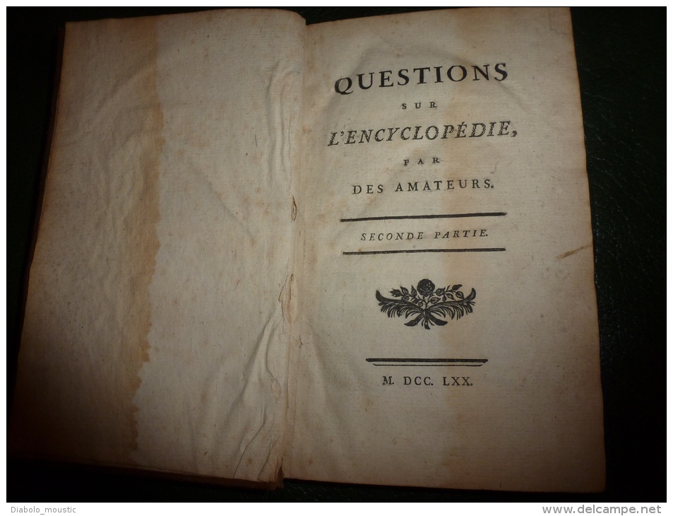 1770  QUESTIONS Sur  L 'ENCYCLOPEDIE Par Des AMATEURS Commençant Par La Lettre A - 1701-1800