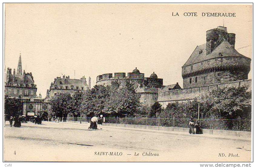 FRANCE - SAINT-MALO Ca 1910. Le Château. Carte Edition Neurdein Et Cie. # 4 - Saint Malo