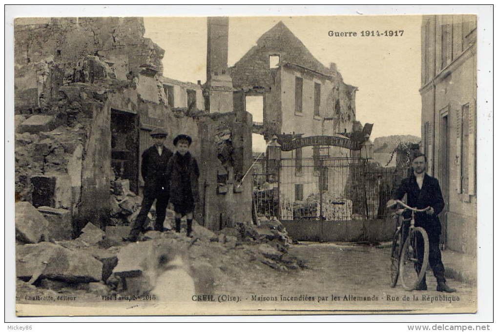 CREIL-Guerre 14-17-Maisons Bombardées Par Les Allemands(animée,enfants,homme Et Vélo Au 1er Plan--Quincaillerie Centrale - Creil