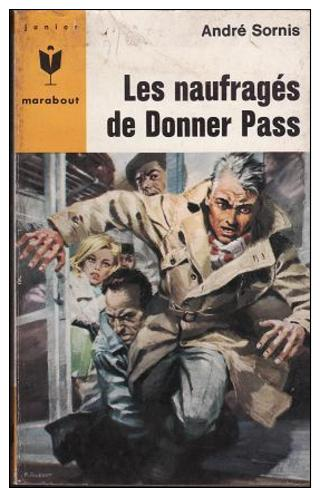 Les Naufragés De Donner Pass  André Sornis - Marabout Junior