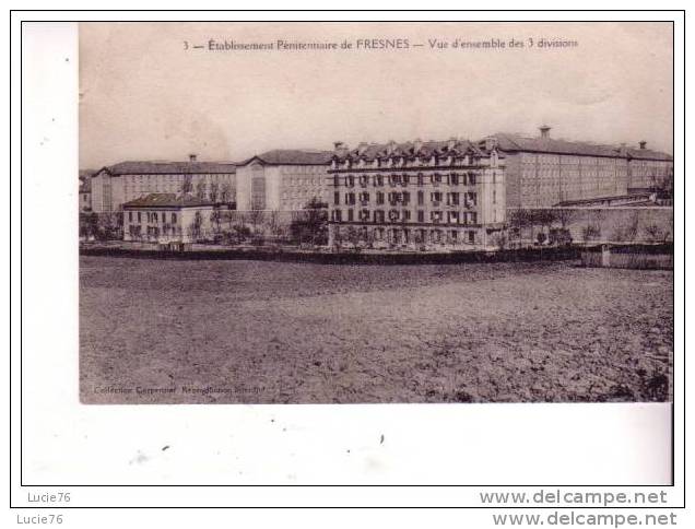 FRESNES -  Etablissement Pénitenciaire - Vue D´Ensemble Des 3 Divisions - N° 3 - Fresnes