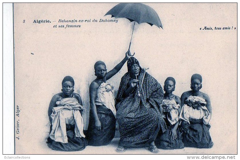 Afrique Noire  Dahomey - Bénin :  Algérie Behanzin  Ex-Roi, Sa Famille Et Suite  (voir Scan) Non Voyagée - Dahome