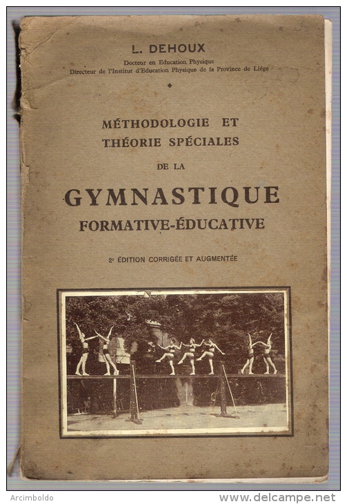 Méthodologie Et Théorie Spéciales De La Gymnastique Formative-éducative (L.Dehoux) 1941 Ed Vaillant Liège - Gymnastique - Gezondheid