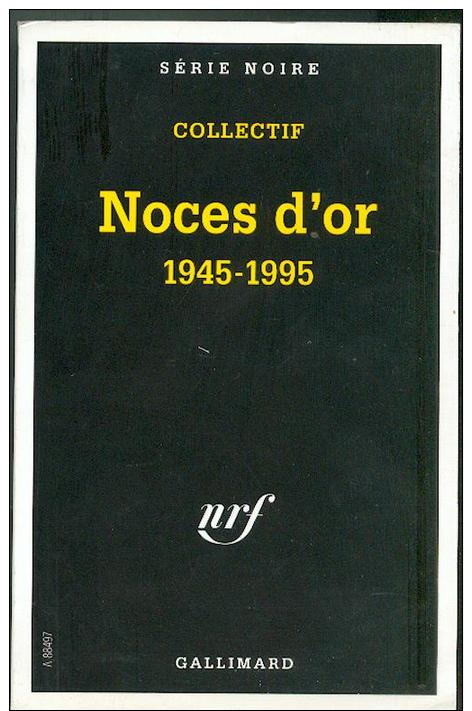 No PAYPAL !! : Noces D´or Série Noire Manchette Dantec Isard Jonquet Raynal Izzo Inédit ÉO 1995 TTBE/NEUF Nrf Gallimard - Série Noire