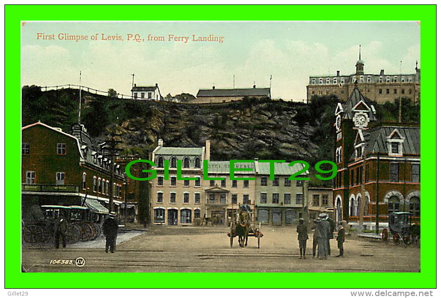 LÉVIS, QUEBEC - FIRST GLIMPSE OF LEVIS FROM FERRY LANDING - ANIMATED - HOTEL KENNEBEC -  THE VALENTINE & SONS PUB. - - Levis