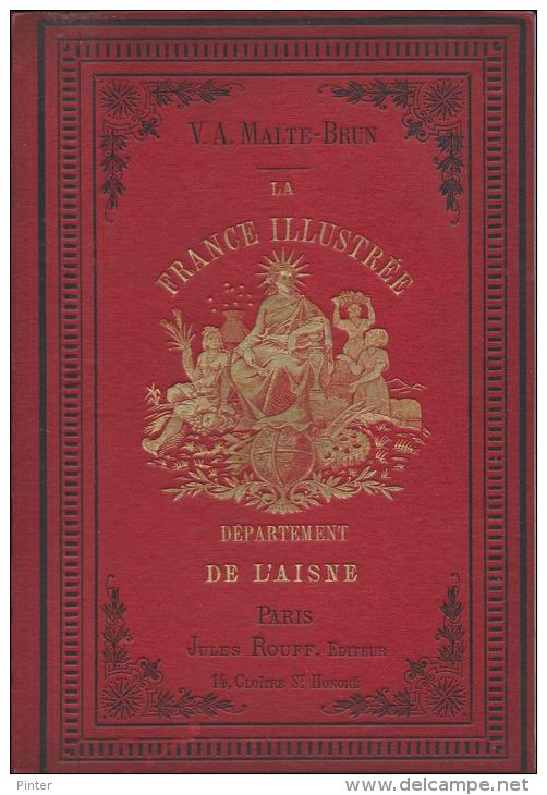 LIVRE - LA FRANCE ILLUSTREE - DEPARTEMENT DE L'AISNE Par VA MALTE BRUN - Geografia