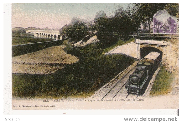 AGEN 218 PONT CANAL LIGNE DE BORDEAUX A CETTE SOUS LE CANAL (TRAIN CIRCULANT) - Agen