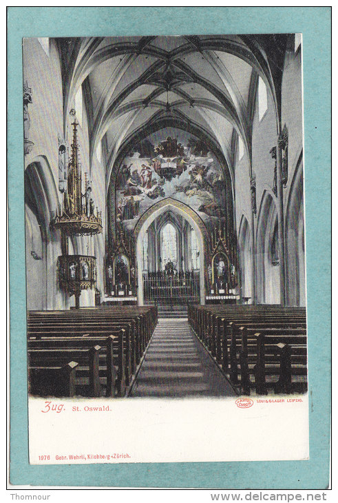 ZUG .  -  St  OSWALD .  -  TRES BELLE CARTE  PRECURSEUR - - Zug