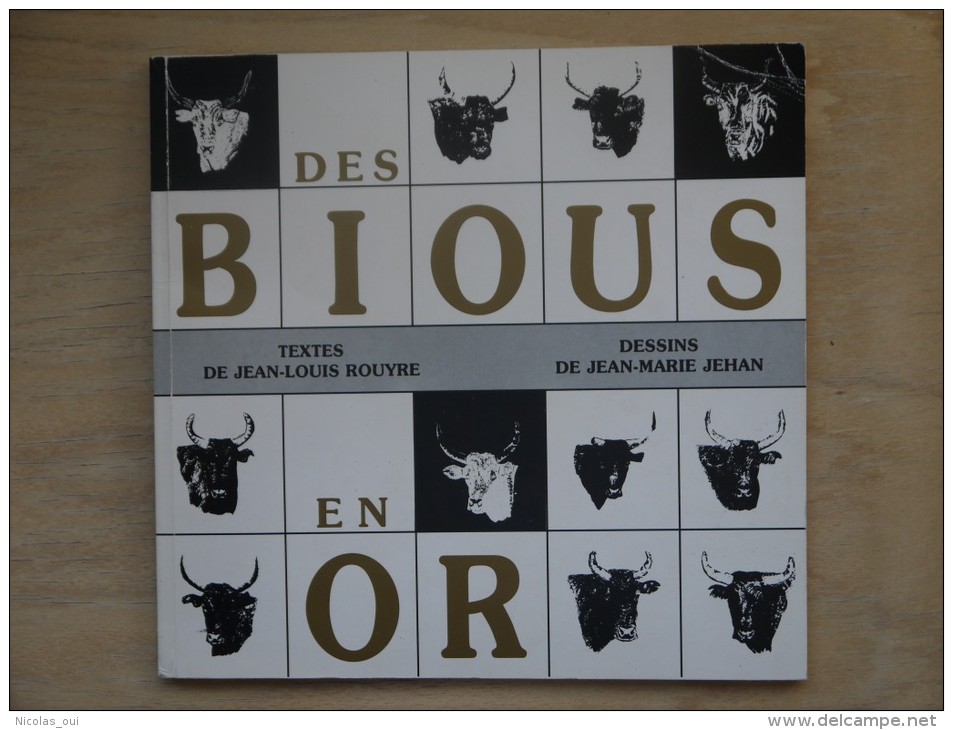 DES BIOUS EN OR  Jean Louis ROUYRE  Jean Marie JEHAN EXEMPLAIRE N° 40 TAUREAU - Provence - Alpes-du-Sud