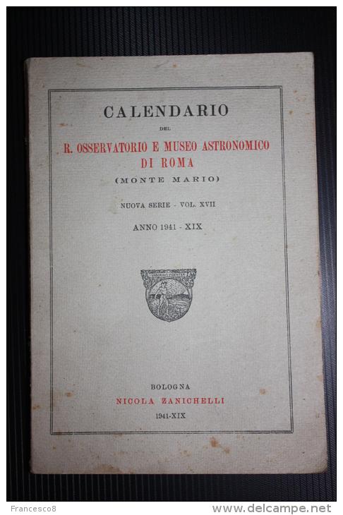 1941 CALENDARIO DEL R. OSSERVATORIO E MUSEO ASTRONOMICO DI ROMA MONTE - Histoire, Philosophie Et Géographie