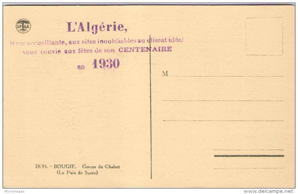 Algérie - BOUGIE - Gorges Du Chabet - Le Pain De Sucre - Cachet Du Centenaire De L'Algérie, 1930 - Bejaia (Bougie)