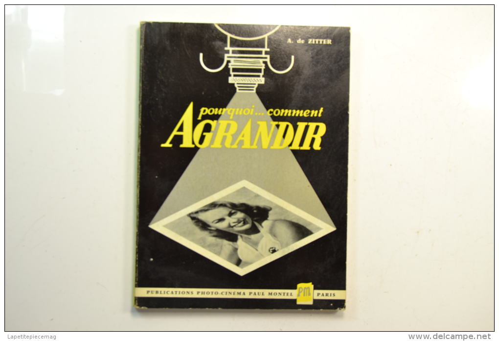 (AR11) Pourquoi Comment Agrandir. Par A De Zitter. Photo / Photographie 1957. Agrandissement Photo, Livre / Document - Matériel & Accessoires