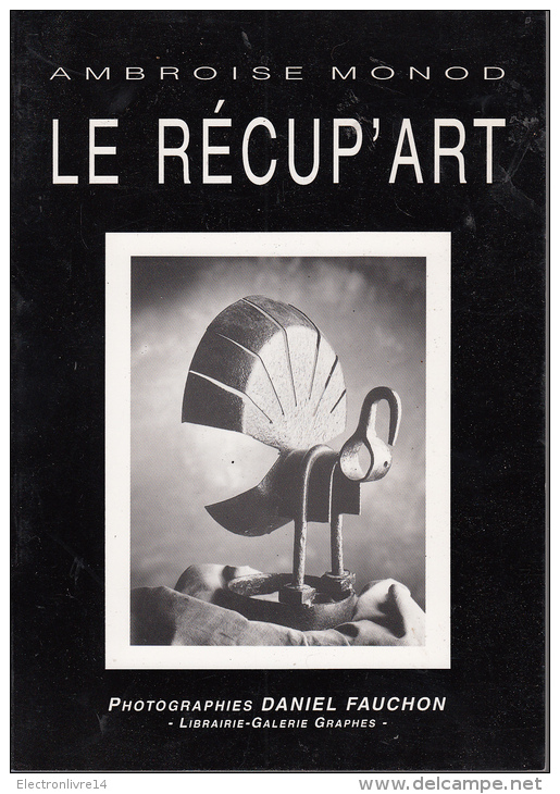 Monod Le Recup " Art  Oeuvres De Presque Rien Photos Fauchon - Photographie