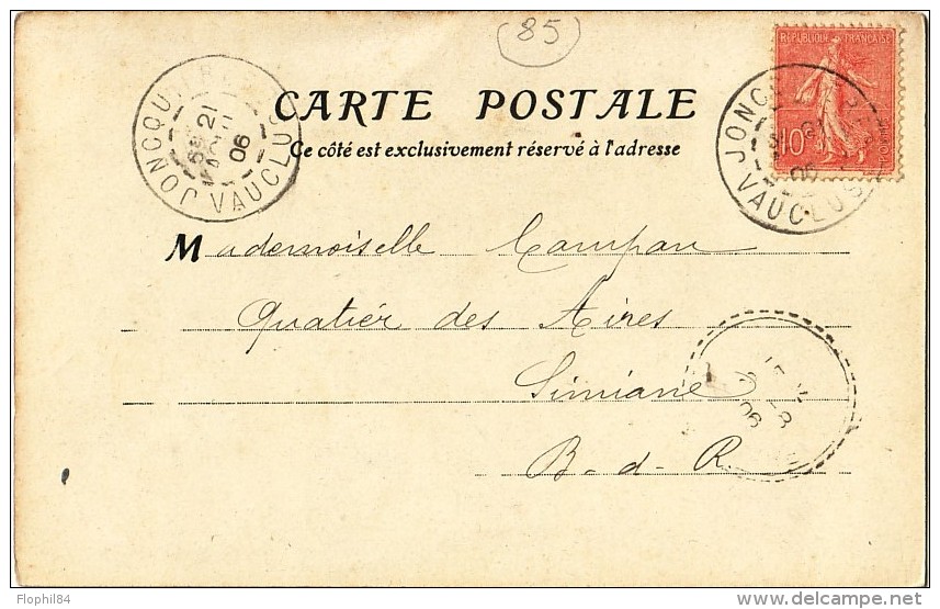 VAUCLUSE - JONQUIERES LE 21-4-1906 SUR 10c SEMEUSE - CARTE POSTALE DE CAUSANS L'EGLISE. - Manual Postmarks