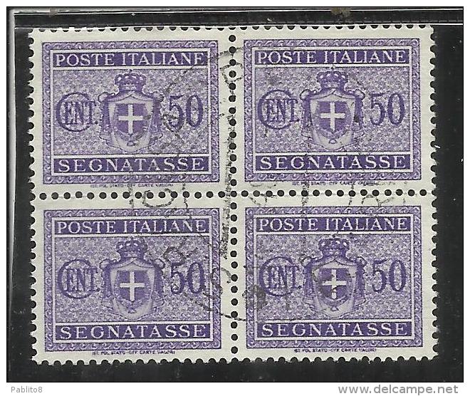 ITALY KINGDOM ITALIA REGNO 1945 TASSE TAZES LUOGOTENENZA SEGNATASSE SENZA FILIGRANA CENT 50 USED TIMBRATO QUARTINA BLOCK - Taxe