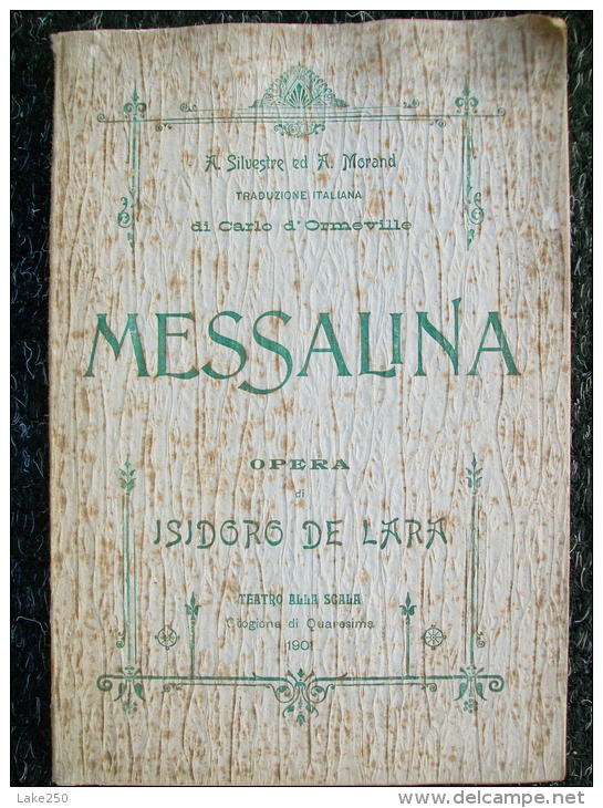 OPERA LIRICA MESSALINA Di ISIDORO DE LARA TEATRO ALLA SCALA DI MILANO 1901 - Altri & Non Classificati