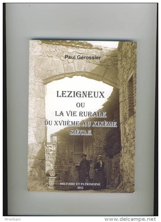 Livre (Régionalisme) 42, LEZIGNEUX Ou La Vie Rurale Du XVIIème Au XIXème Siècle, Paul GEROSSIER - Rhône-Alpes