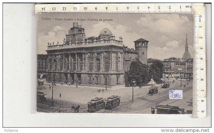 PO1343C# TORINO - PIAZZA CASTELLO E PALAZZO MADAMA - TRAMWAY - TRAM  VG 1917 - Transport