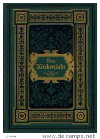 « Das Kirchenjahr In Bildern Und Dichtungen Berühmter Meister” - Verlag Von F. Kirchheim, Mainz 1883 -------> - Livres Anciens
