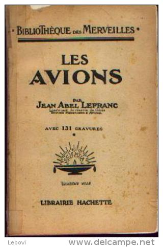 « Les Avions » LEFRANC, Jean Abel - Bibl Des Merveilles - Avec 131 Gravures - Autres & Non Classés