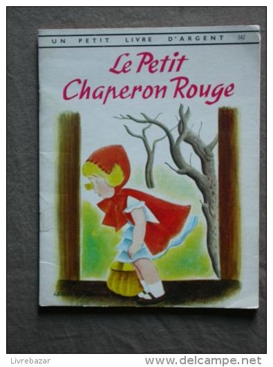 Ancien Un Petit Livre D´argent LE PETIT CHAPERON ROUGE - Cuentos