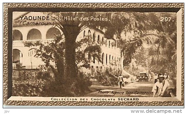 CHOCOLAT SUCHARD : IMAGE N° 297 . YAOUNDE . CAMEROUN . L'HÔTEL DES POSTES . - Suchard