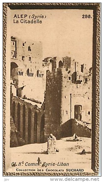 CHOCOLAT SUCHARD : IMAGE N° 298 . ALEP . SYRIE . LA CITADELLE . - Suchard