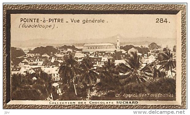 CHOCOLAT SUCHARD : IMAGE N° 284 . GUADELOUPE . POINTE A PITRE . VUE GENERALE . - Suchard