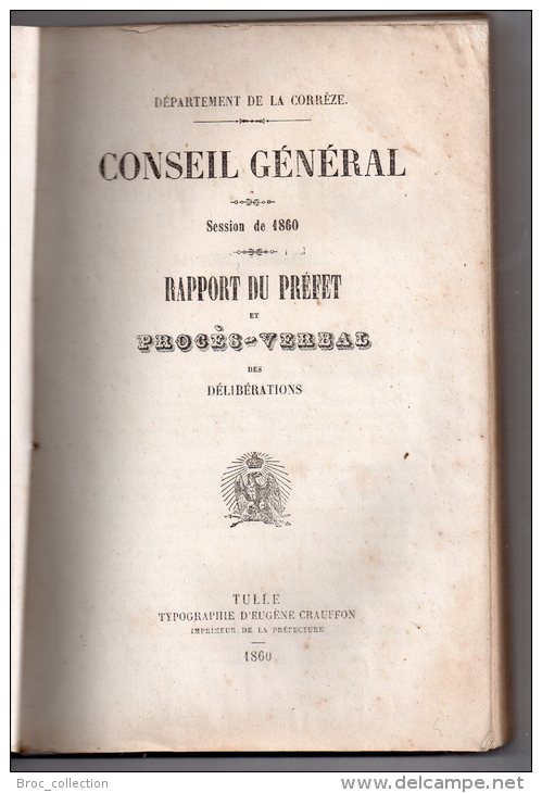 Conseil Général Département De La Corrèze, Session De 1860, Rapport Du Préfet Et Procès-verbal Des Délibérations, Tulle - Limousin