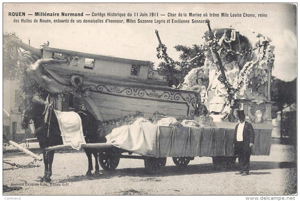 ROUEN MILLENAIRE NORMAND CORTEGE DU 11 JUIN 1911 CHAR DE LA MARINE BARQUE Mlle HANU REINE DES HALLES FETE ATTELAGE 76 - Rouen