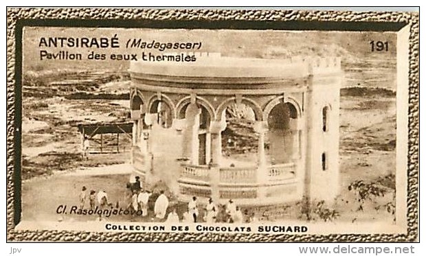 CHOCOLAT SUCHARD : IMAGE N° 191 . ANTISRABE . PAVILLON DES EAUX THERMALES . MADAGASCAR . - Suchard