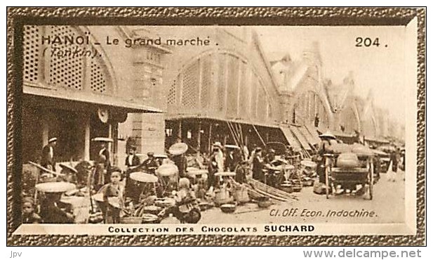 CHOCOLAT SUCHARD : IMAGE N° 204 . HANOÏ . LE GRAND MARCHE . TONKIN . - Suchard