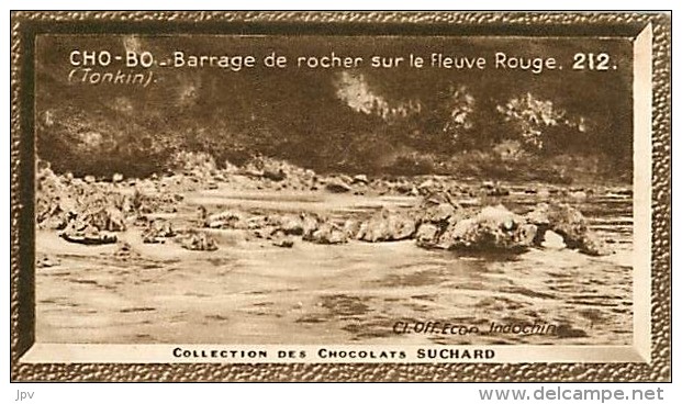 CHOCOLAT SUCHARD : IMAGE N° 212 . CHO-BO . BARRAGE DE ROCHER SUR LE FLEUVE ROUGE . TONKIN . - Suchard