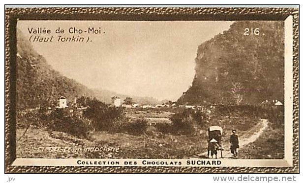 CHOCOLAT SUCHARD : IMAGE N° 216 . VALLEE DE CHO-MOI . HAUT TONKIN . - Suchard