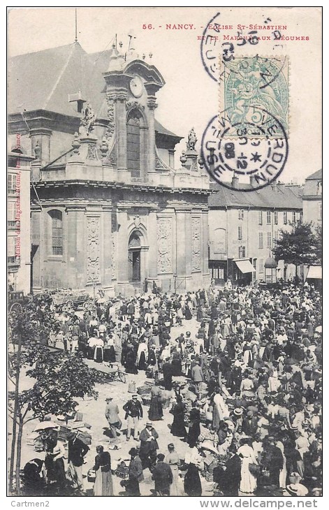 NANCY EGLISE ST-SEBASTIEN ET LE MARCHE AUX LEGUMES 54 - Nancy