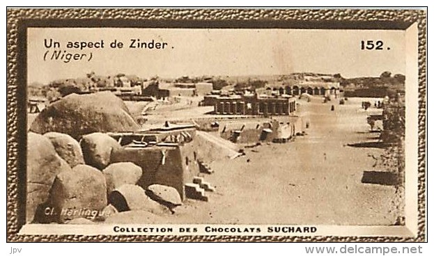 CHOCOLAT SUCHARD : IMAGE N° 152 . UN ASPECT DE ZINDER . - Suchard