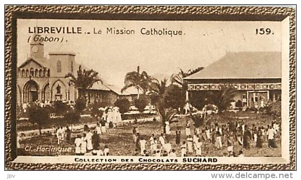 CHOCOLAT SUCHARD : IMAGE N° 159 . LIBREVILLE . LA MISSION CATHOLIQUE . GABON . - Suchard