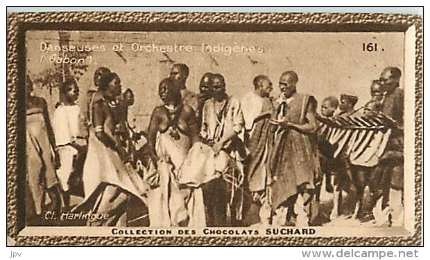 CHOCOLAT SUCHARD : IMAGE N° 161 . DANSEUSES ET ORCHESTRE INDIGENE . GABON . - Suchard