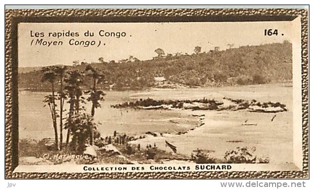 CHOCOLAT SUCHARD : IMAGE N° 164 . LES RAPIDES DU CONGO . MOYEN CONGO . - Suchard