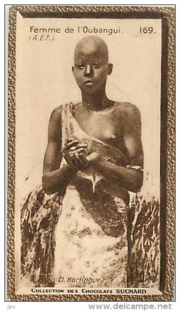 CHOCOLAT SUCHARD : IMAGE N° 169 . FEMME DE L'OUBANGUI . A.E.F. - Suchard