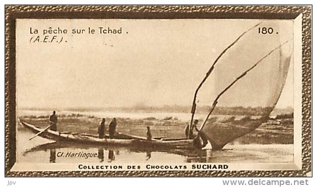 CHOCOLAT SUCHARD : IMAGE N° 180 . LA PÊCHE SUR LE TCHAD . A.E.F. - Suchard