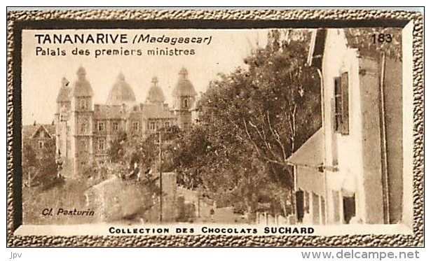 CHOCOLAT SUCHARD : IMAGE N° 183 . TANANARIVE MADAGASCAR .PALAIS DES PREMIERS MINISTRES . - Suchard