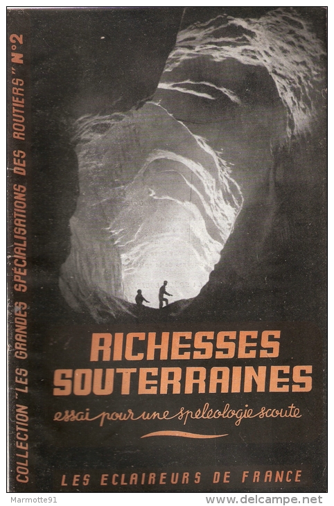 RICHESSE SOUTERRAINE SPELEOLOGIE SCOUT SCOUTISME SPELEO GOUFFRE GROTTE ROUTIERS ECLAIREURS FRANCE JEUNESSE 1944 - Nature