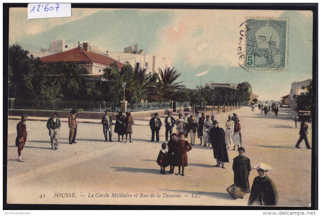 Sousse - Le Cercle Militaire Et Rue De La Douane Vers 1911 : Timbre De Tunisie (12´607) - Tunisia