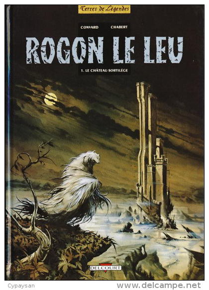 ROGON LE LEU T 1 EO BE DELCOURT 01-1996 Convard Chabert - Rogon Le Leu