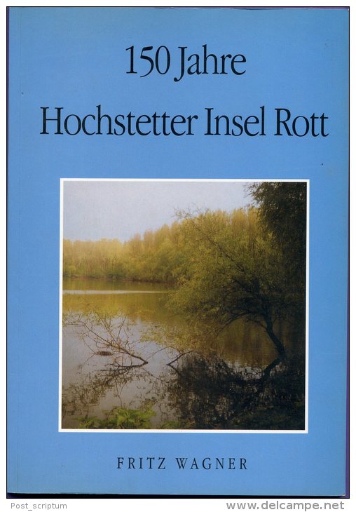 Livres - 150 Jahre Hochstetter Insel Rott 1846-1996 Von Fitz Wagner Band 1 - Linkenheim Hochstetten - Otros & Sin Clasificación