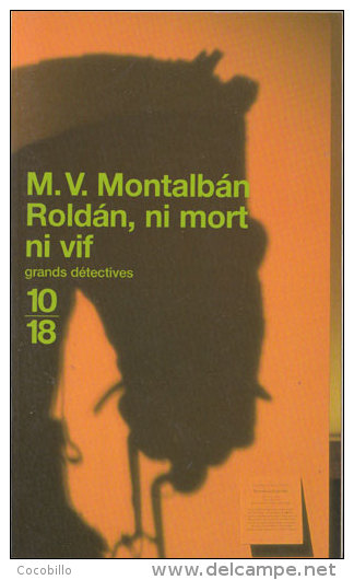 Roldan Ni Mort Ni Vif  - De Manuel Vasquez Montalban - 10/18 N° 3168 - 2000 - 10/18 - Grands Détectives